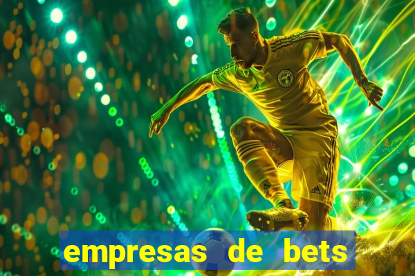 empresas de bets no brasil